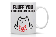 Fluff You Funny Cat Mug