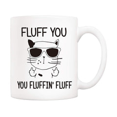 Fluff You Funny Cat Mug