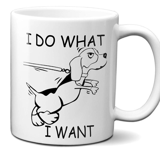 I Do What I Want Funny Dog Mug