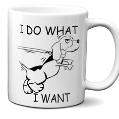 I Do What I Want Funny Dog Mug