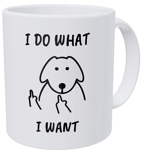 I Do What I Want Funny Dog Mug