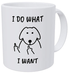 I Do What I Want Funny Dog Mug