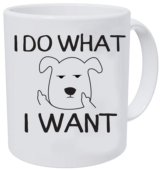 I Do What I Want Funny Dog Mug